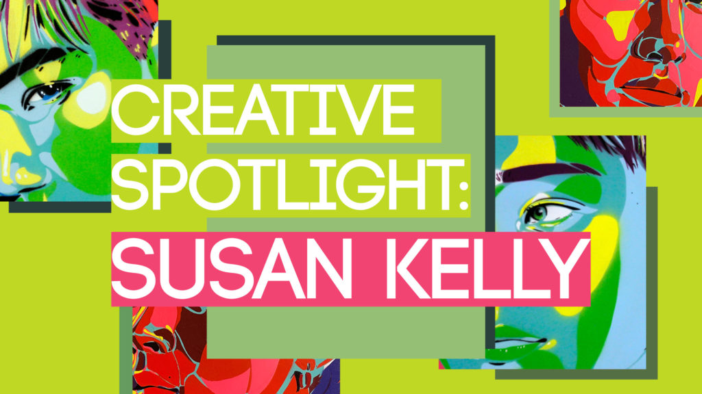 Creative Spotlight: Susan Kelly