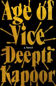 Cover of Age of Vice by Deepti Kapoor.